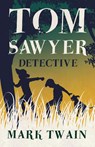 Tom Sawyer, Detective - Mark Twain - 9781528718684