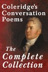 Coleridge's Conversation Poems - The Complete Collection - Samuel Taylor Coleridge - 9781528719674