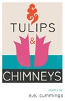 TULIPS & CHIMNEYS - POETRY BY - E. E. Cummings - 9781528720182