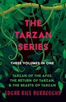 The Tarzan Series - Three Volumes in One;Tarzan of the Apes, The Return of Tarzan, & The Beasts of Tarzan - Edgar Rice Burroughs - 9781528720717