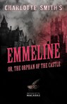 Charlotte Smith's Emmeline, or, The Orphan of the Castle - Charlotte Smith - 9781528722766