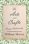 The Arts and Crafts - William Morris - 9781528724098