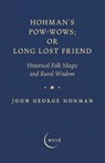 Hohman's Pow-Wows; or Long Lost Friend - John George Hohman - 9781528724302