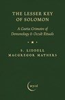 The Lesser Key of Solomon - S. Liddell Macgregor Mathers ; Aleister Crowley - 9781528724401