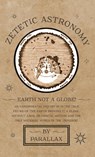 Zetetic Astronomy - Earth Not a Globe! An Experimental Inquiry into the True Figure of the Earth - Parallax - 9781528770156
