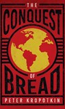 The Conquest of Bread - Peter Kropotkin - 9781528772426