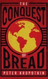 Conquest of Bread: With an Excerpt from Comrade Kropotkin by Victor Robinson - Peter Kropotkin - 9781528772426