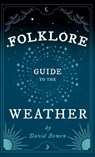 Folklore Guide to the Weather - David Bowen - 9781528773201