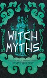 Witch Myths - Lizzie Stoddart - 9781528773454