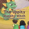 The Uppity Wuppity Witch - Jacqueline Scott-Robertson - 9781528938334