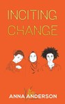 Inciting Change - Anna Anderson - 9781528991155