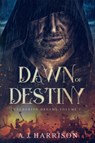 Dawn of Destiny - A. J Harrison - 9781528997522