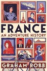 France: An Adventure History - Graham Robb - 9781529007626