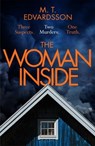 The Woman Inside - M. T. Edvardsson - 9781529008203