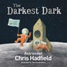 The Darkest Dark - Chris Hadfield - 9781529013610