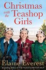 Christmas with the Teashop Girls - Elaine Everest - 9781529015959