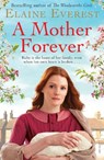 A Mother Forever - Elaine Everest - 9781529015966