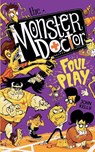 The Monster Doctor: Foul Play - John Kelly - 9781529021295