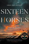 Sixteen Horses - Greg Buchanan - 9781529027167