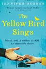 The Yellow Bird Sings - Jennifer Rosner - 9781529032475
