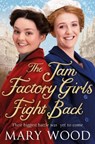 The Jam Factory Girls Fight Back - Mary Wood - 9781529033496
