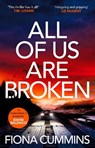 All Of Us Are Broken - Fiona Cummins - 9781529040203