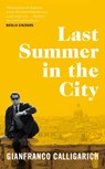 Last Summer in the City - Gianfranco Calligarich - 9781529042269