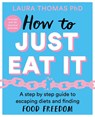 How to Just Eat It - Laura Thomas - 9781529043693