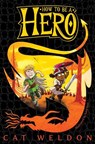 How to Be a Hero - Cat Weldon - 9781529045031