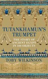 Tutankhamun's Trumpet - Toby Wilkinson - 9781529045888