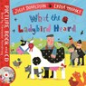 What the Ladybird Heard - Julia Donaldson ; Lydia Monks - 9781529051490
