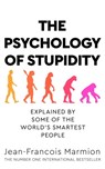 The Psychology of Stupidity - Jean-Francois Marmion - 9781529053845