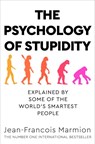 The Psychology of Stupidity - Jean-Francois Marmion - 9781529053869