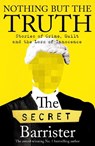 Nothing But The Truth - The Secret Barrister - 9781529057027