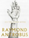 All The Names Given - Raymond Antrobus - 9781529059496
