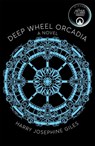 Deep Wheel Orcadia - Harry Josephine Giles - 9781529066609