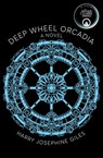 Deep Wheel Orcadia - Harry Josephine Giles - 9781529066616