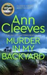 Murder in My Backyard - Ann Cleeves - 9781529070545