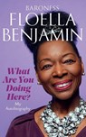 What Are You Doing Here? - Floella Benjamin - 9781529071061