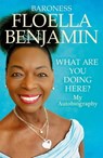 What Are You Doing Here? - Baroness Floella Benjamin - 9781529071085