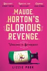Maude Horton's Glorious Revenge - Lizzie Pook - 9781529072921