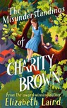 The Misunderstandings of Charity Brown - Elizabeth Laird - 9781529075632