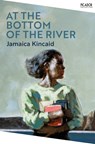 At the Bottom of the River - Jamaica Kincaid - 9781529076783