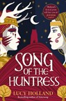 Song of the Huntress - Lucy Holland - 9781529077407