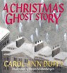 A Christmas Ghost Story - Carol Ann Duffy DBE - 9781529083972