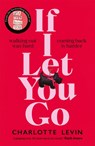 If I Let You Go - Charlotte Levin - 9781529084092