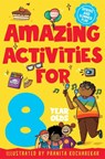 Amazing Activities for 8 Year Olds - Macmillan Children's Books - 9781529084733