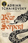 The Bear and the Serpent - Adrian Tchaikovsky - 9781529091434