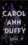 Love - Carol Ann Duffy DBE - 9781529096972