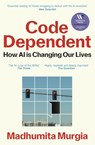 Code Dependent - Madhumita Murgia - 9781529097320